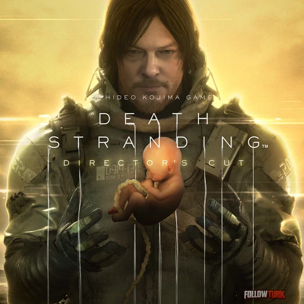 DEATH STRANDING DIRECTOR'S CUT - FollowTurk