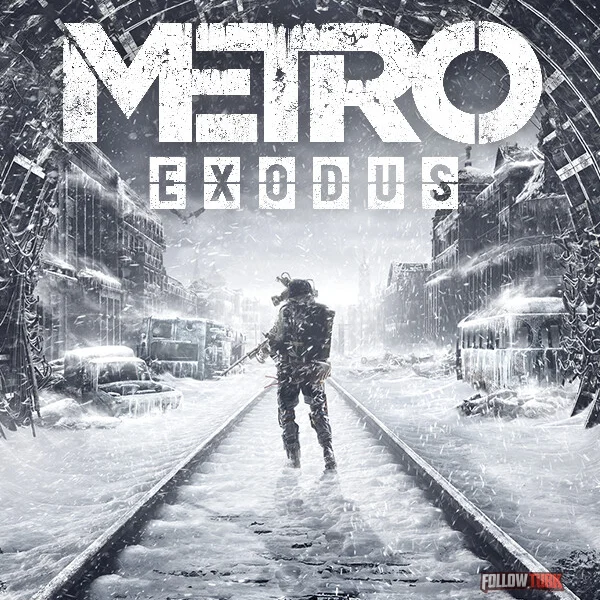 Metro Exodus - FollowTurk